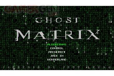 Ghost in the Matrix 002